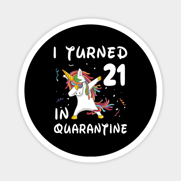 I Turned 21 In Quarantine Magnet by Sincu